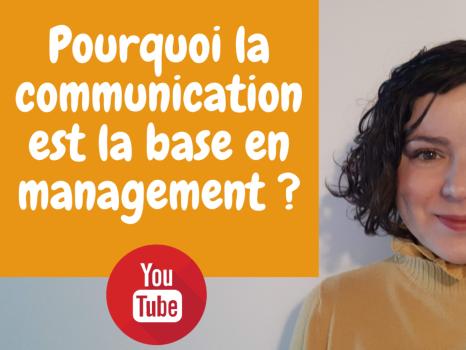 Pourquoi la communication est la base en management ?
